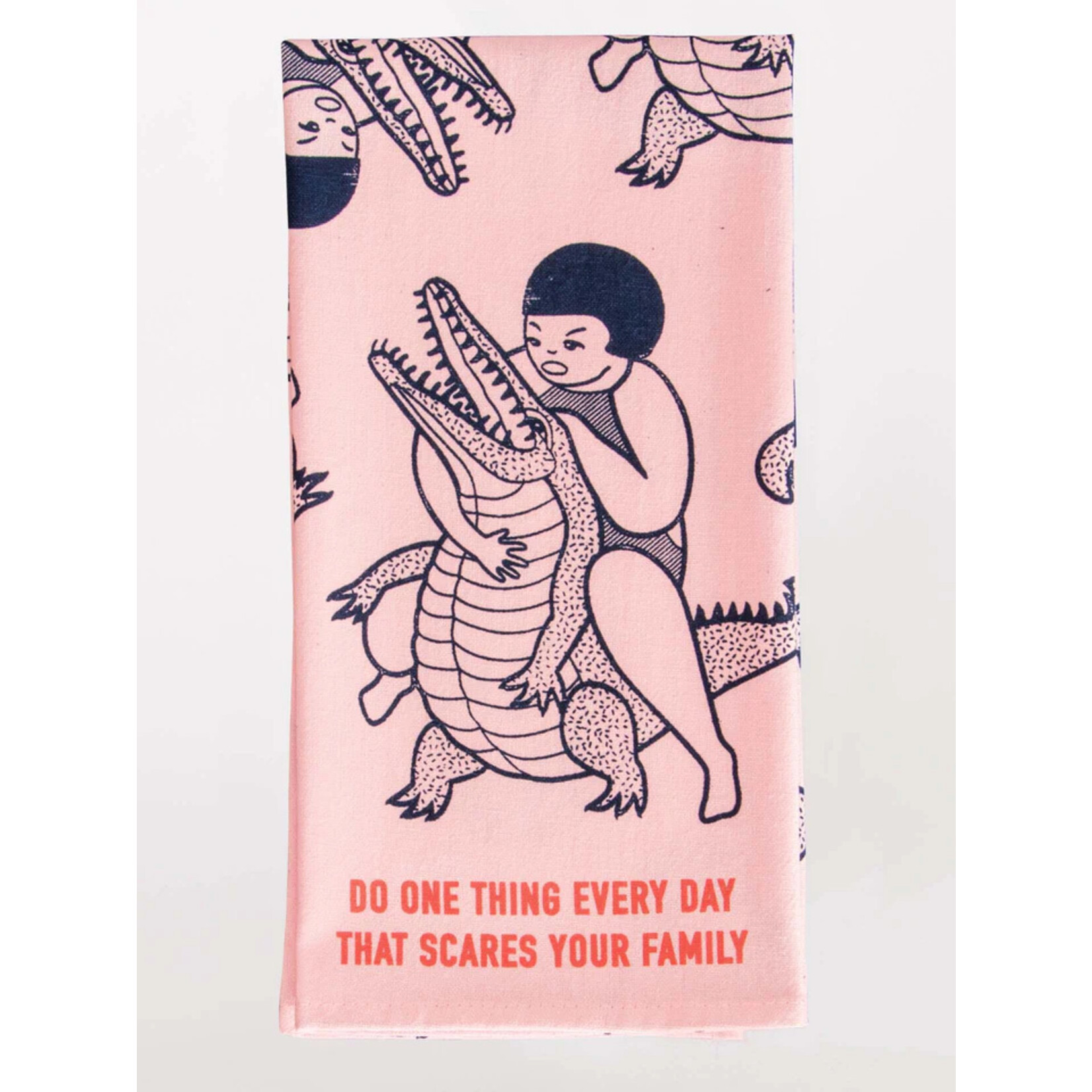 Blue Q Do One Thing That Scares Your Family Dish Towel