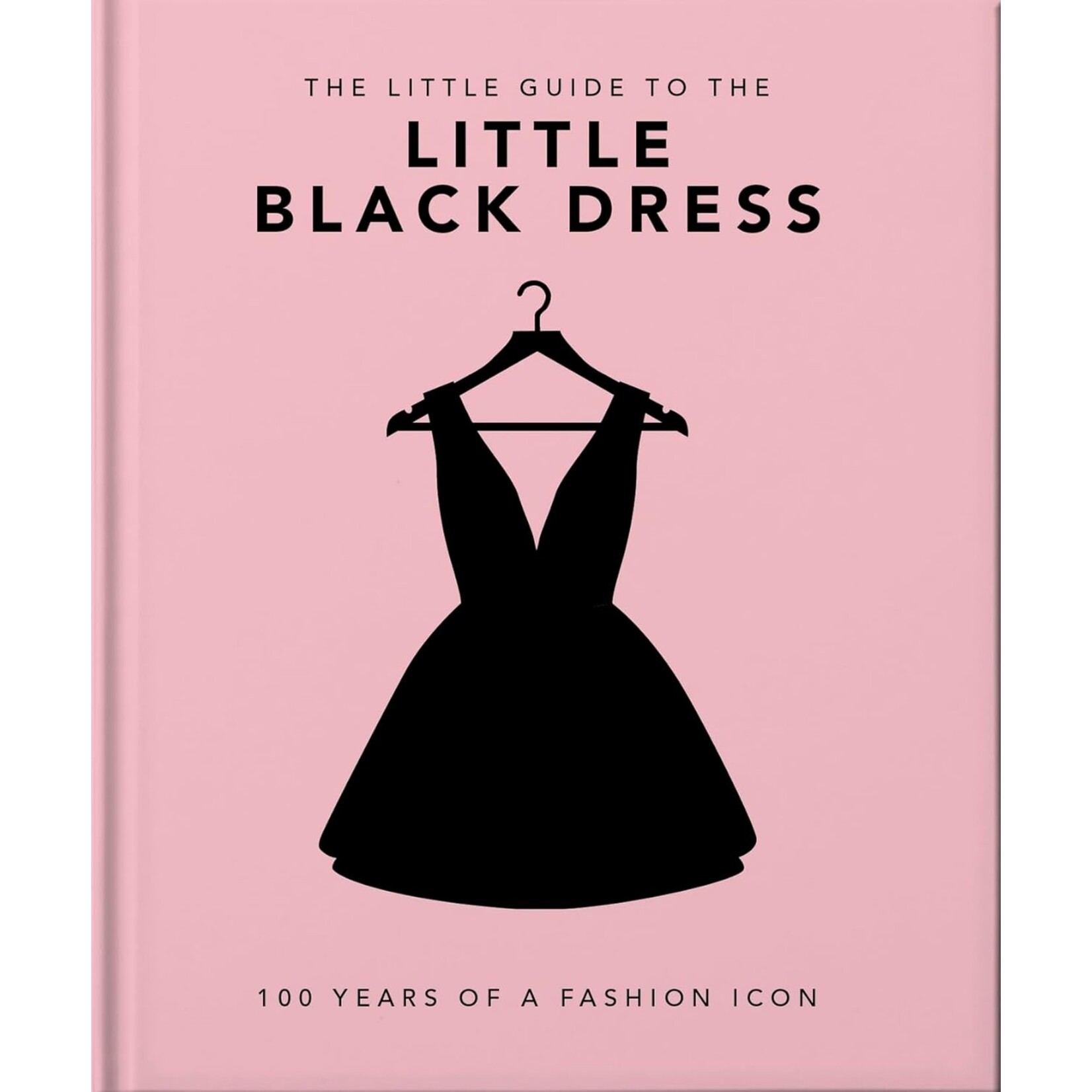 Ingram Publisher Services Little Book of the Little Black Dress: 100 Years of a Fashion Icon