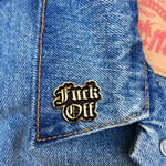 Fuck Off  Pin