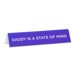 Pedro Daddy is a State of Mind Desk Sign