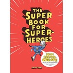 Chronicle Books The Super Book for Super Heroes