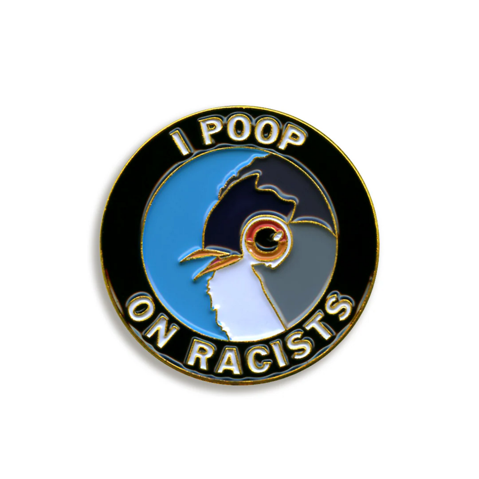 The Mincing Mockingbird Poop On Racists Pin