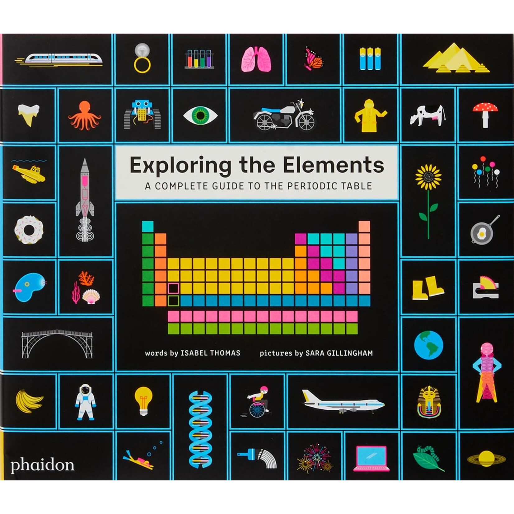 Phaidon Exploring the Elements: Complete Guide to Periodic Table