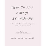 How to Not Always Be Working