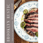 Hachette Publishing Brooklyn Rustic: Simple Foods for Sophisticated Palates