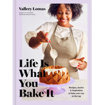 Life Is What You Bake It