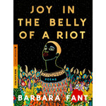 Joy in the Belly of a Riot