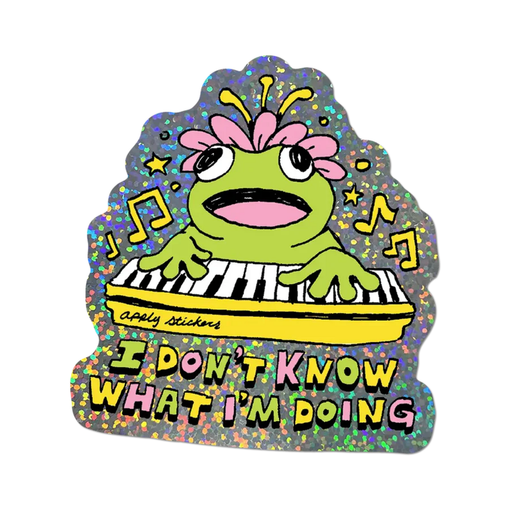 Apply Stickers I Don't Know What I'm Doing Sticker