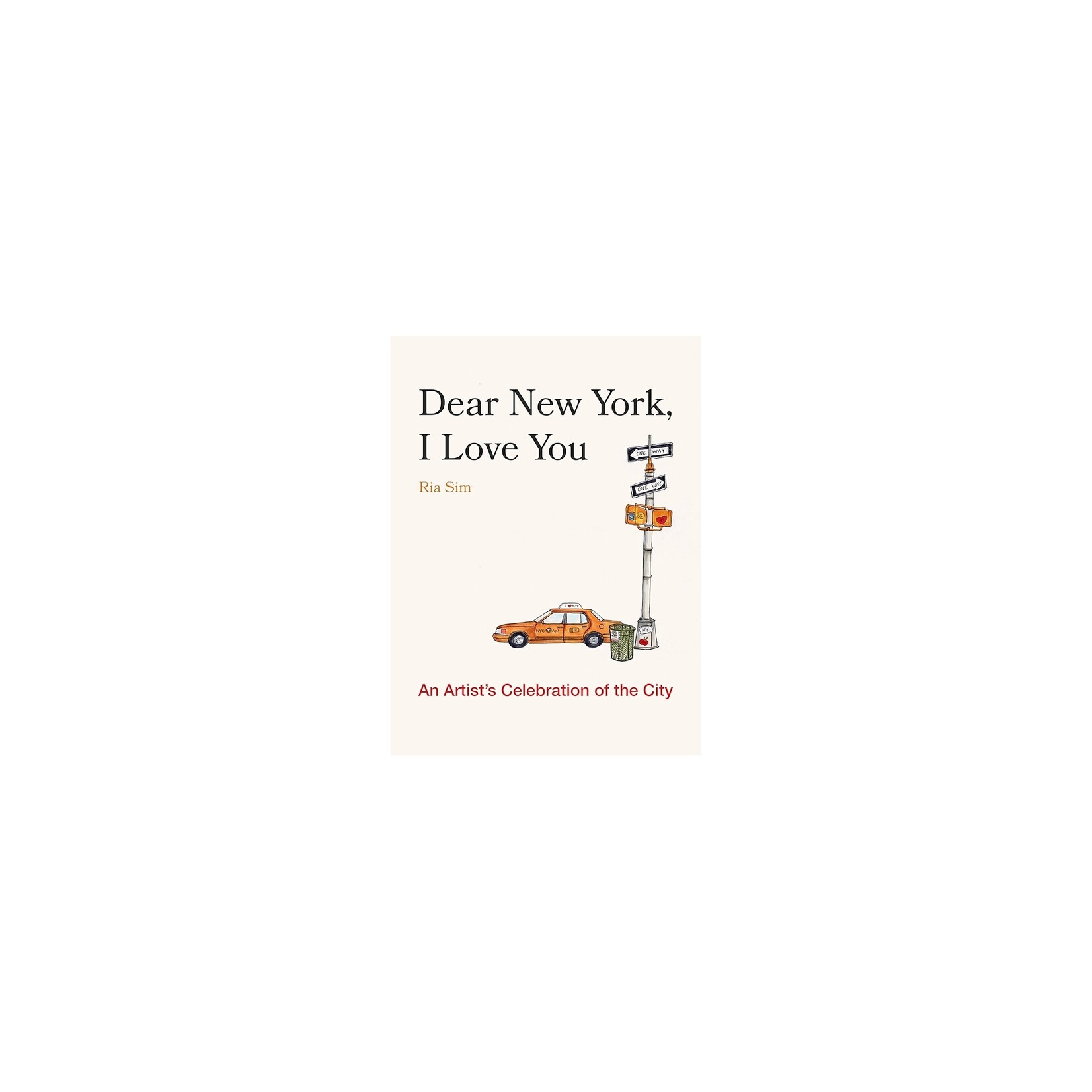 Dear New York, I Love You An Artist Celebration of the City