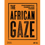 The African Gaze: Photography, Cinema, and Power