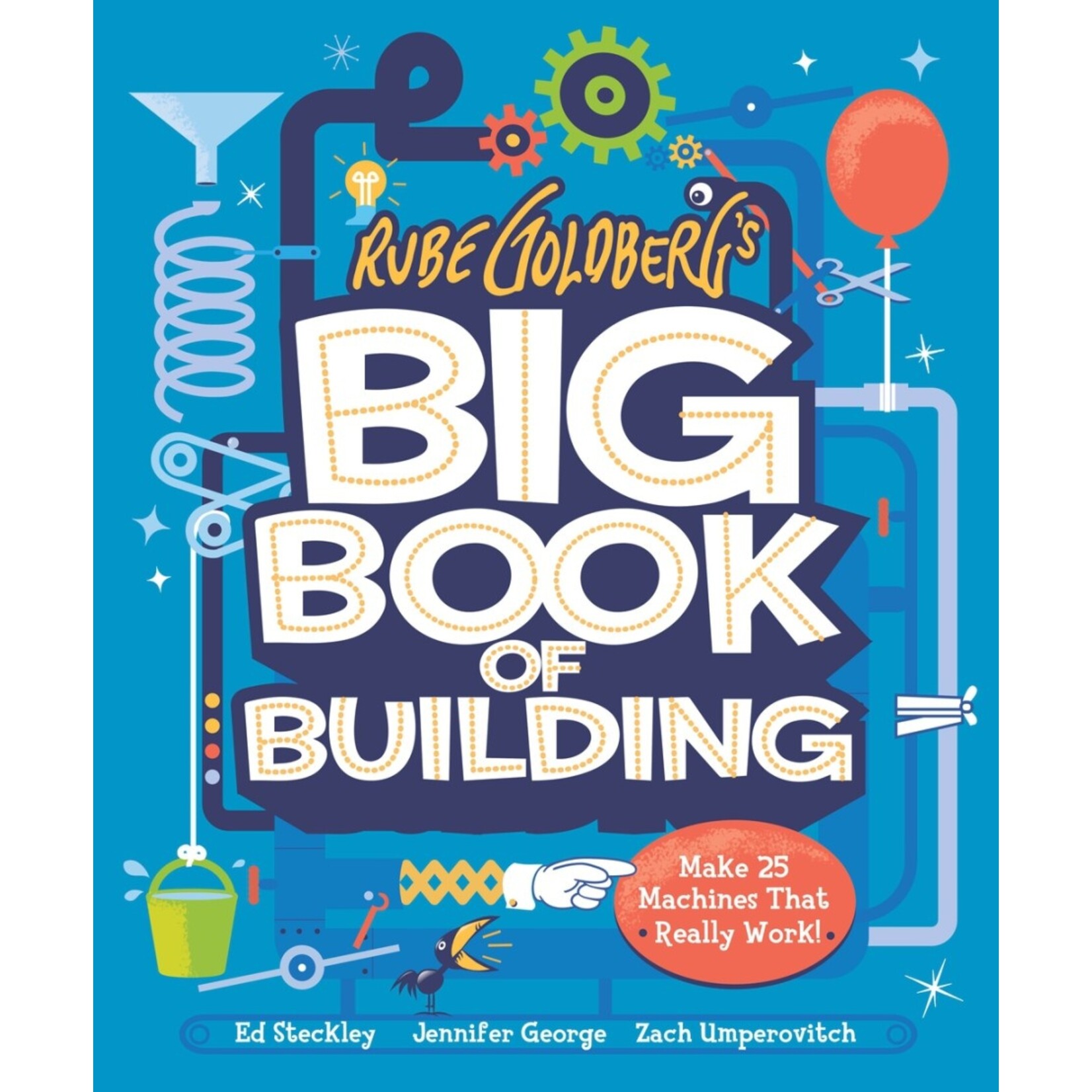 Abrams Books Rube Goldberg's Big Book of Building: Make 25 Machines That Really Work