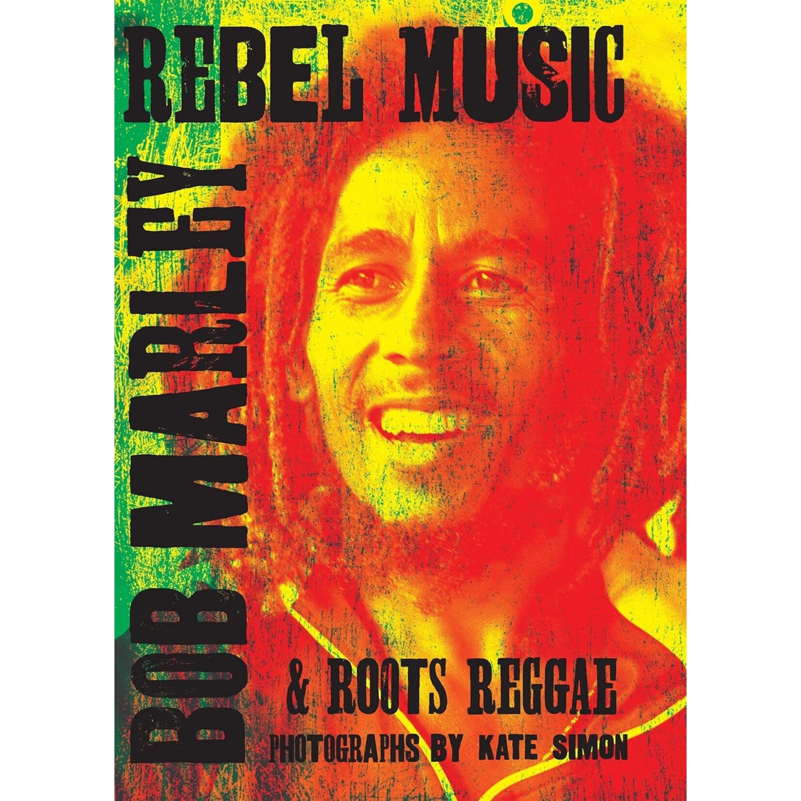 Ingram Publisher Services Rebel Music: Bob Marley & Roots  Reggae