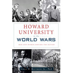 Arcadia Publishing Howard University in the World Wars