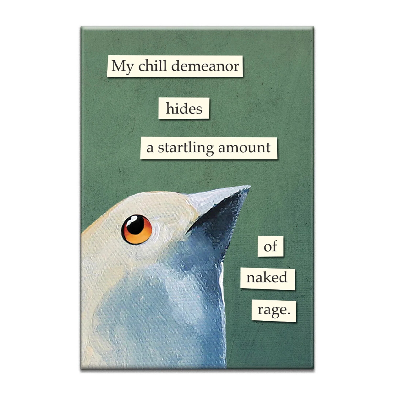 The Mincing Mockingbird My Chill Demeanor Magnet