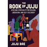 Hachette Publishing The Book of Juju: Africana Spirituality