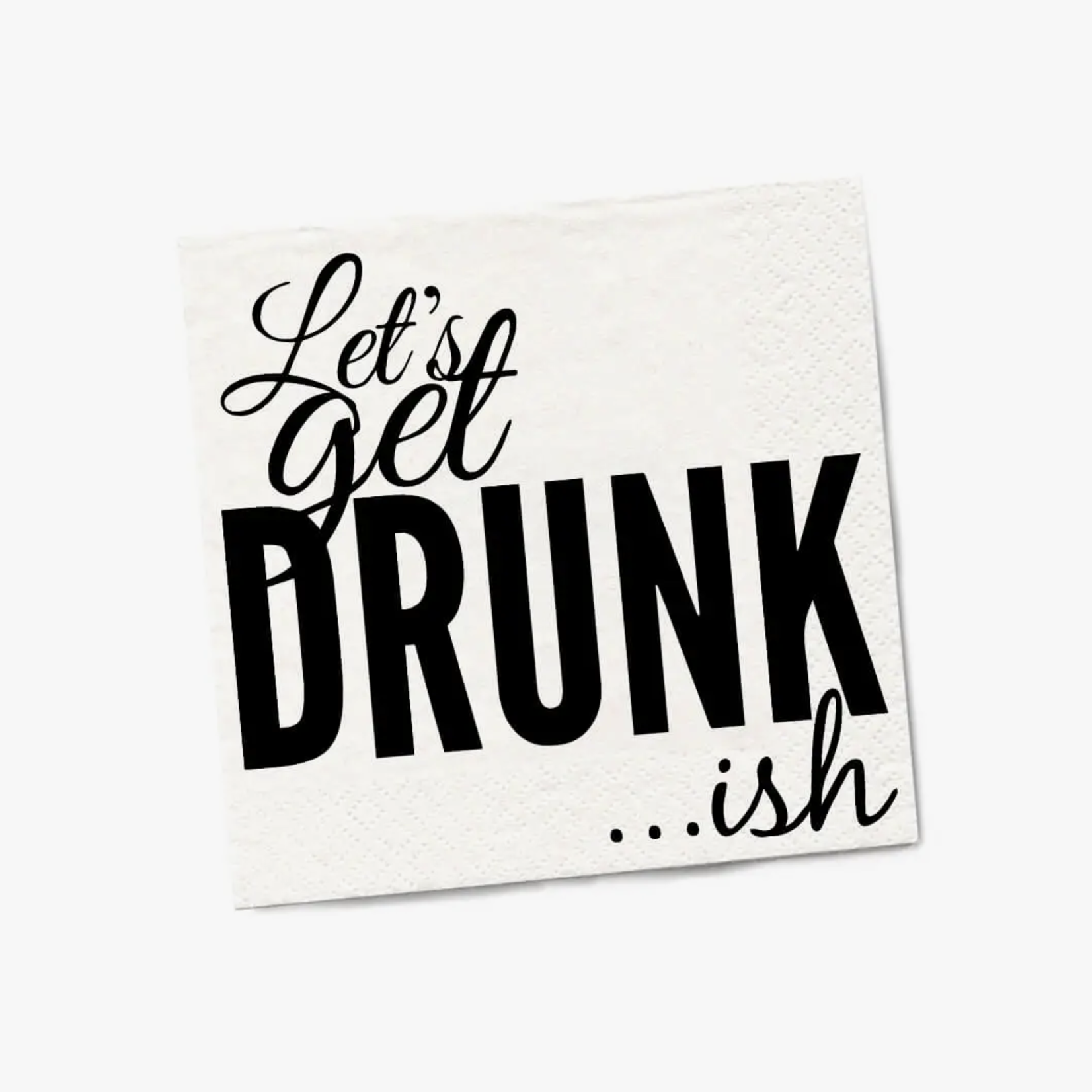 Let's Get Drunk...ish Cocktail Napkin