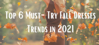 Top 6 Must-Try Fall Dresses Trends in 2021