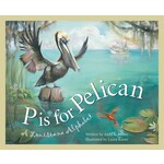 Sleeping Bear Press P is for Pelican A Louisiana Alphabet