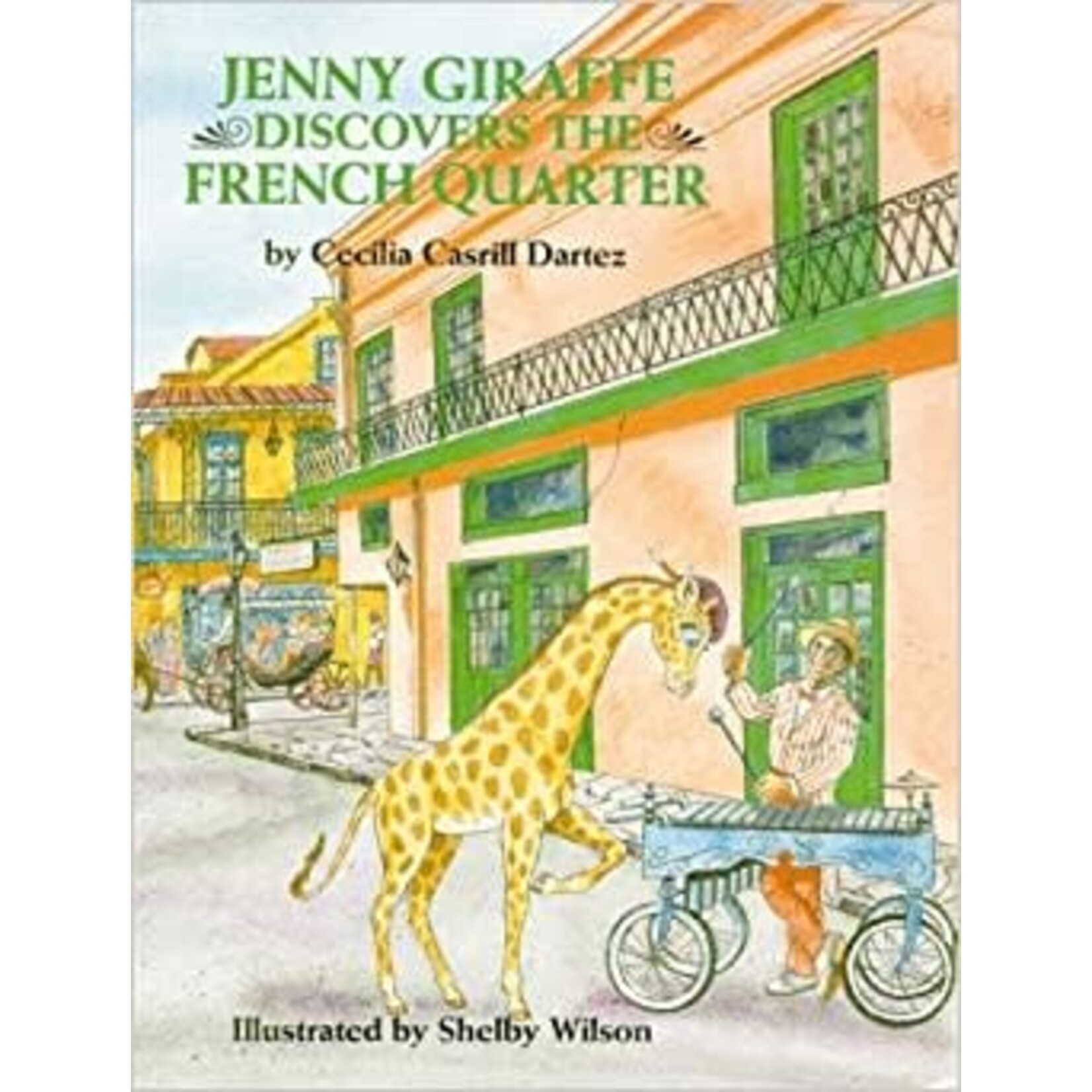 Pelican Publishing Co Jenny Giraffe Discovers The French Quarter