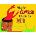 Pelican Publishing Co Why the Crawfish Lives in the Mud