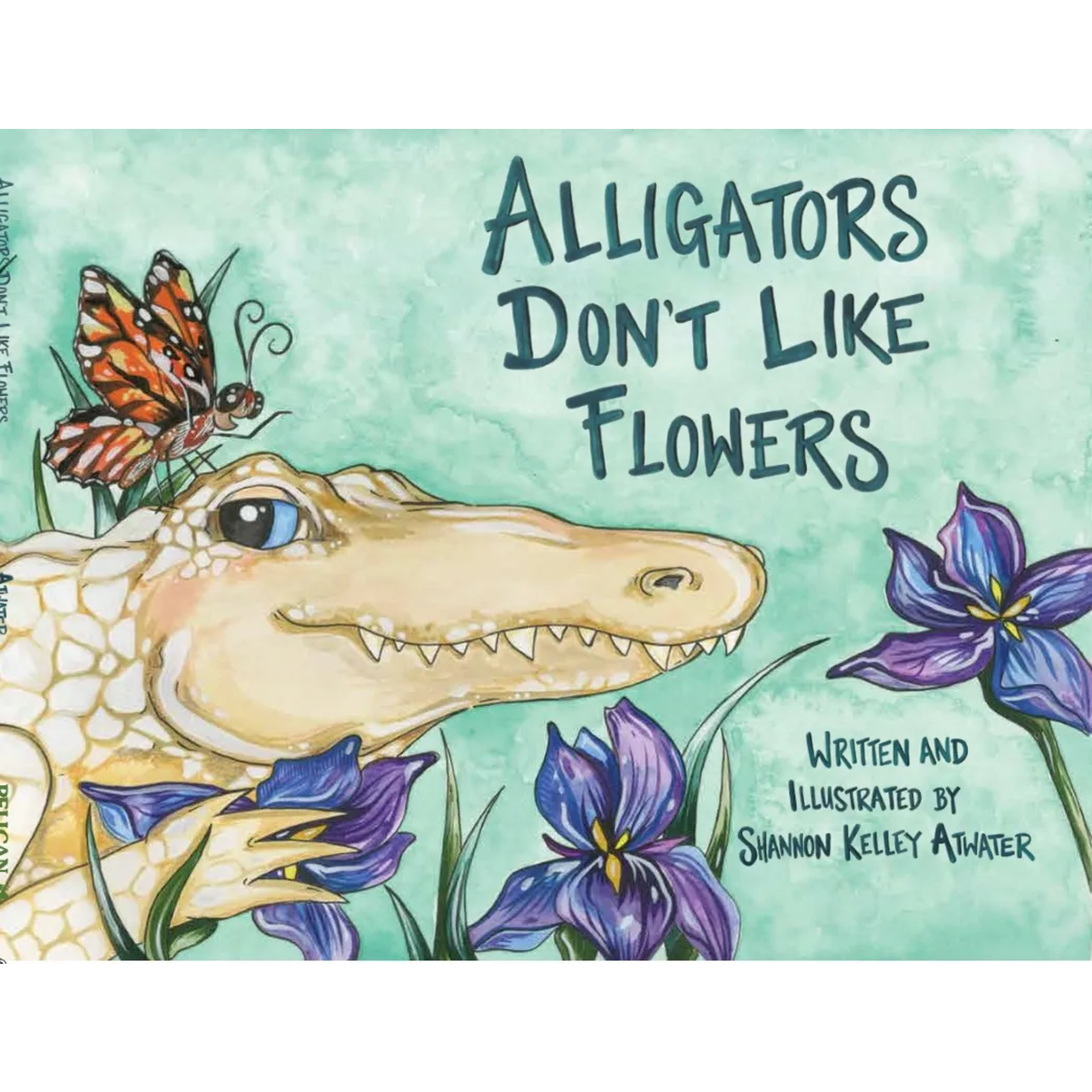 Arcadia Publishing Alligators Don't Like Flowers