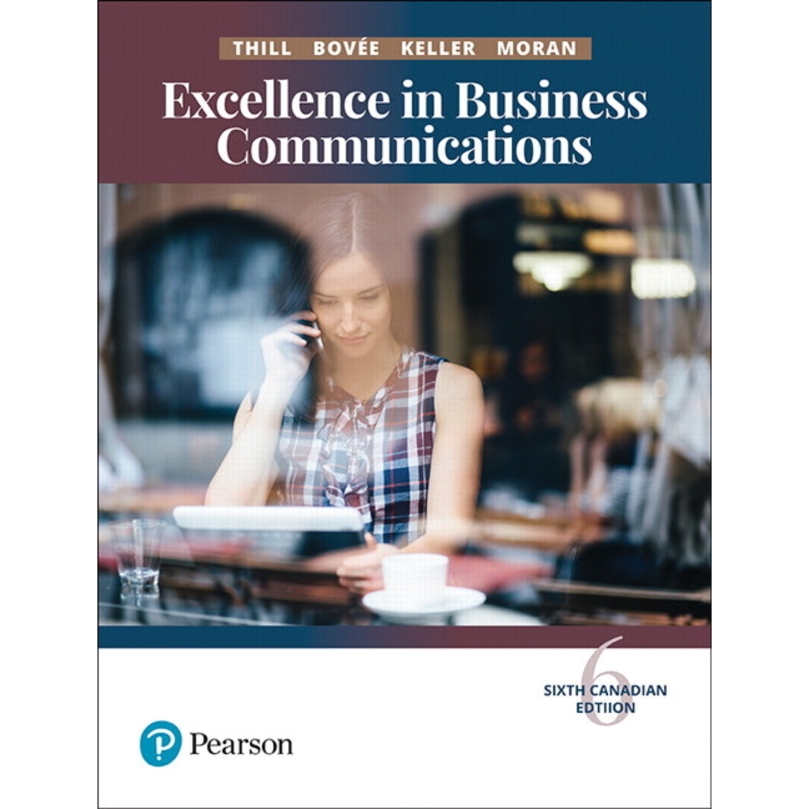 Excellence in Business Communication 6th Canadian Edition