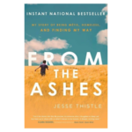 From the Ashes: My Story of Being Metis, Homeless and Finding My Way