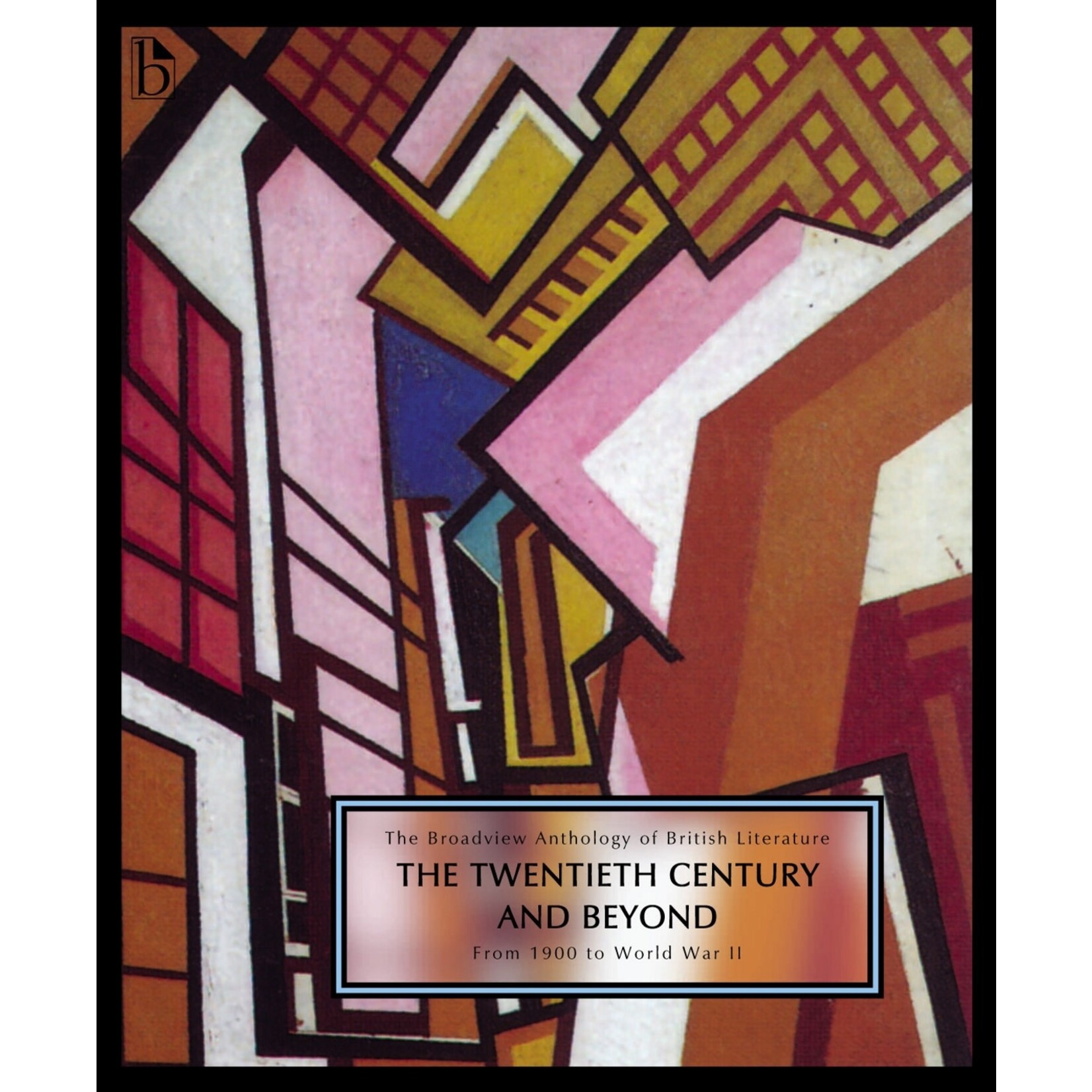 The Broadview Anthology of British Literature Volume 6A: The Twentieth Century and Beyond: From 1900 to Mid Century