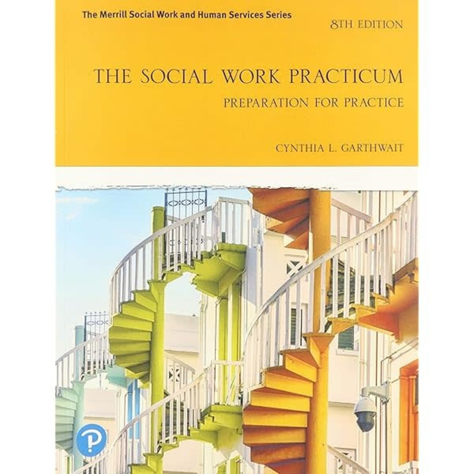 The Social Practicum: Preparation for Practice, 8th Ed