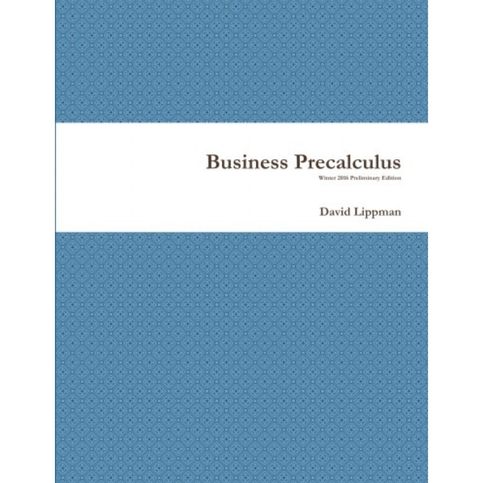 Business Precalculus Winter 2016 Preliminary Edition