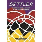 Settler: Identity and Colonialism in 21st Century Canada