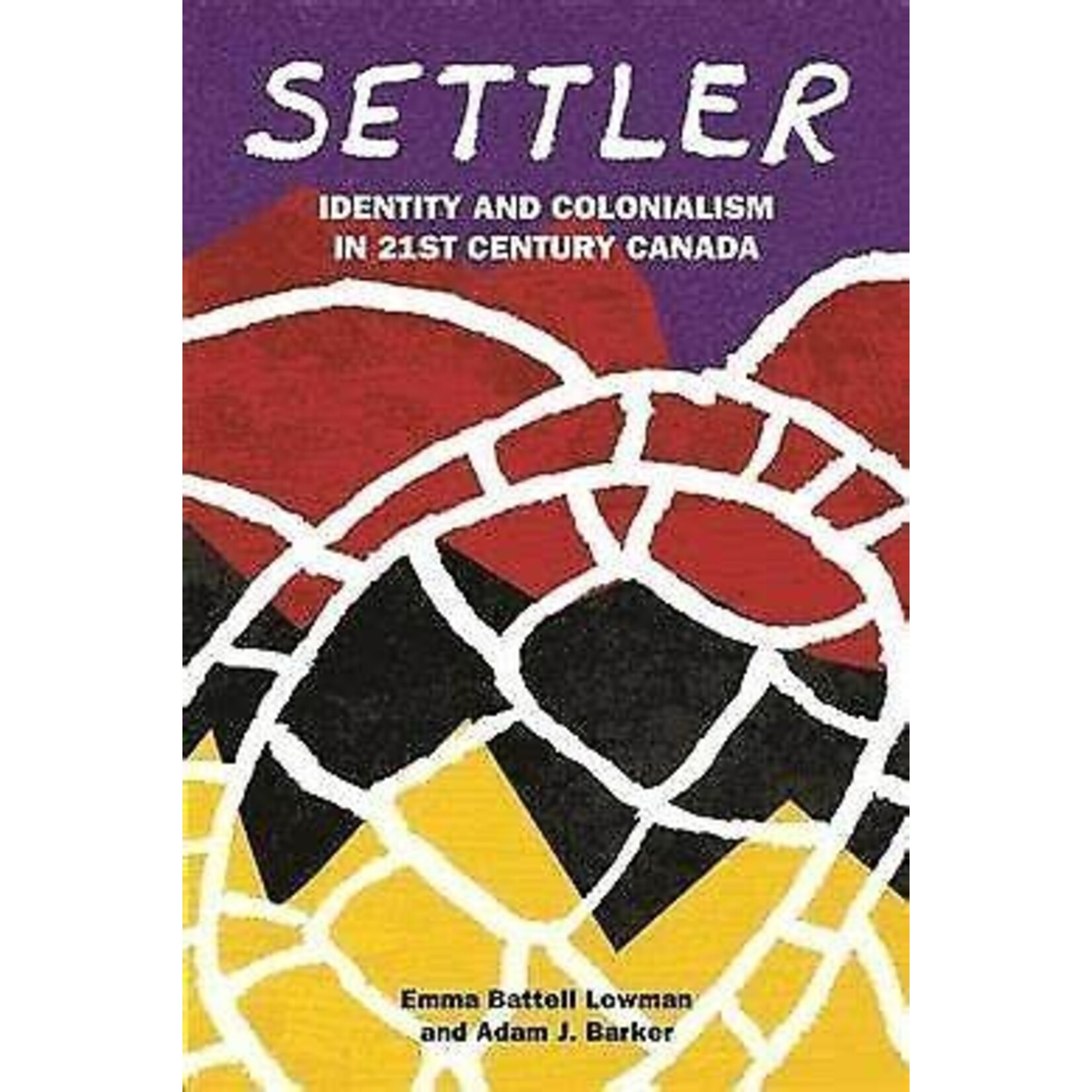 Settler: Identity and Colonialism in 21st Century Canada