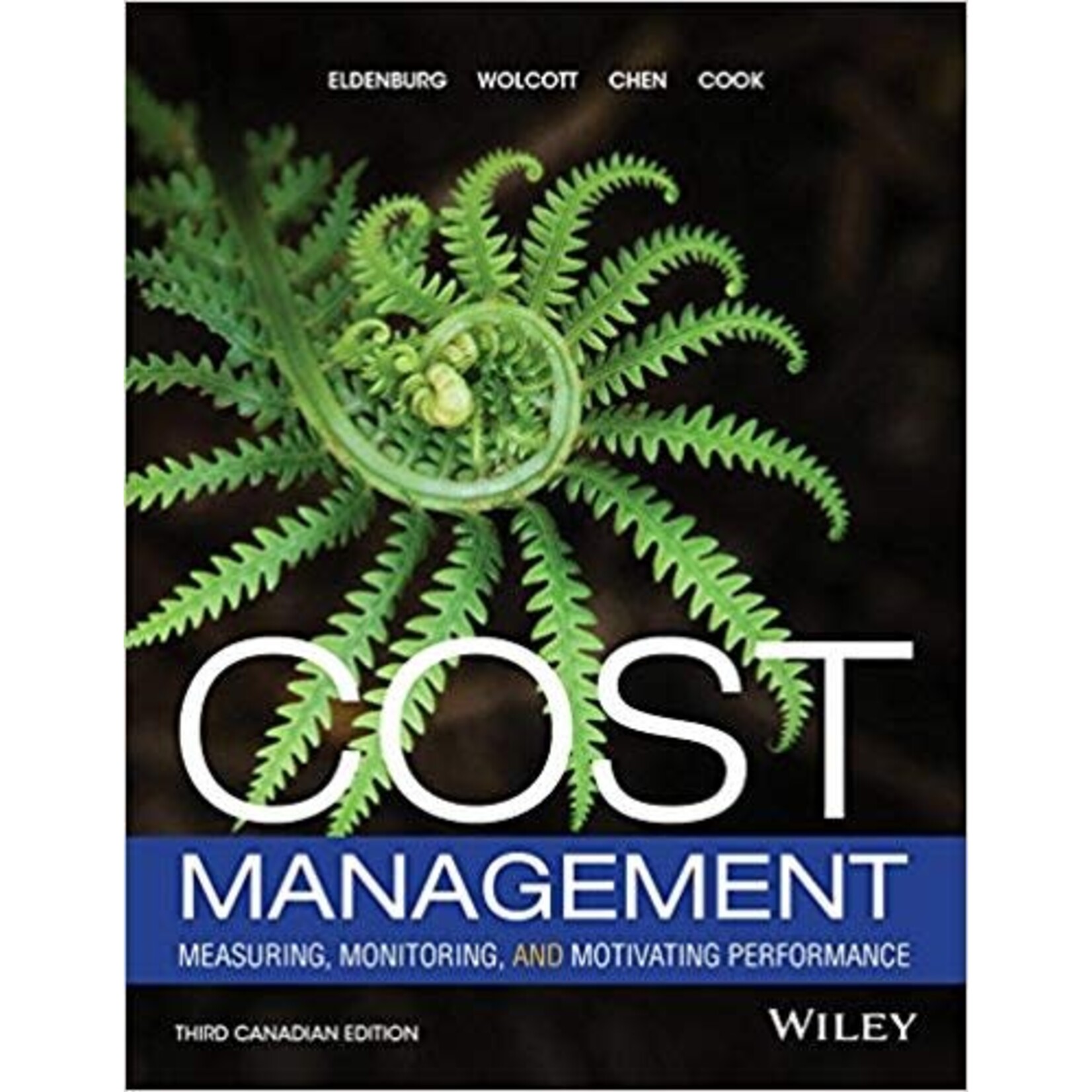 Cost Management: Measuring, Monitoring, and Motivating Performance, 3rd Canadian Edition (Looseleaf)