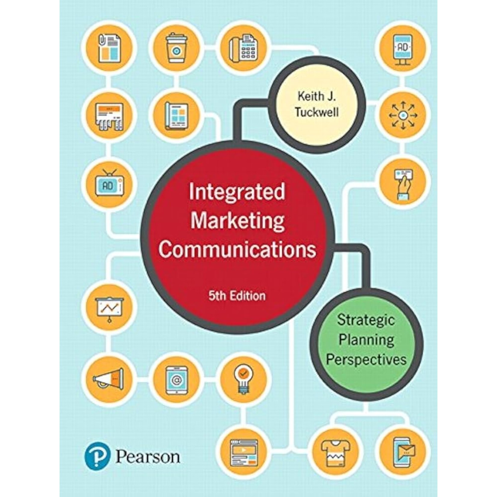 Integrated Marketing Communications: Strategic Planning Perspectives, 5th Edition
