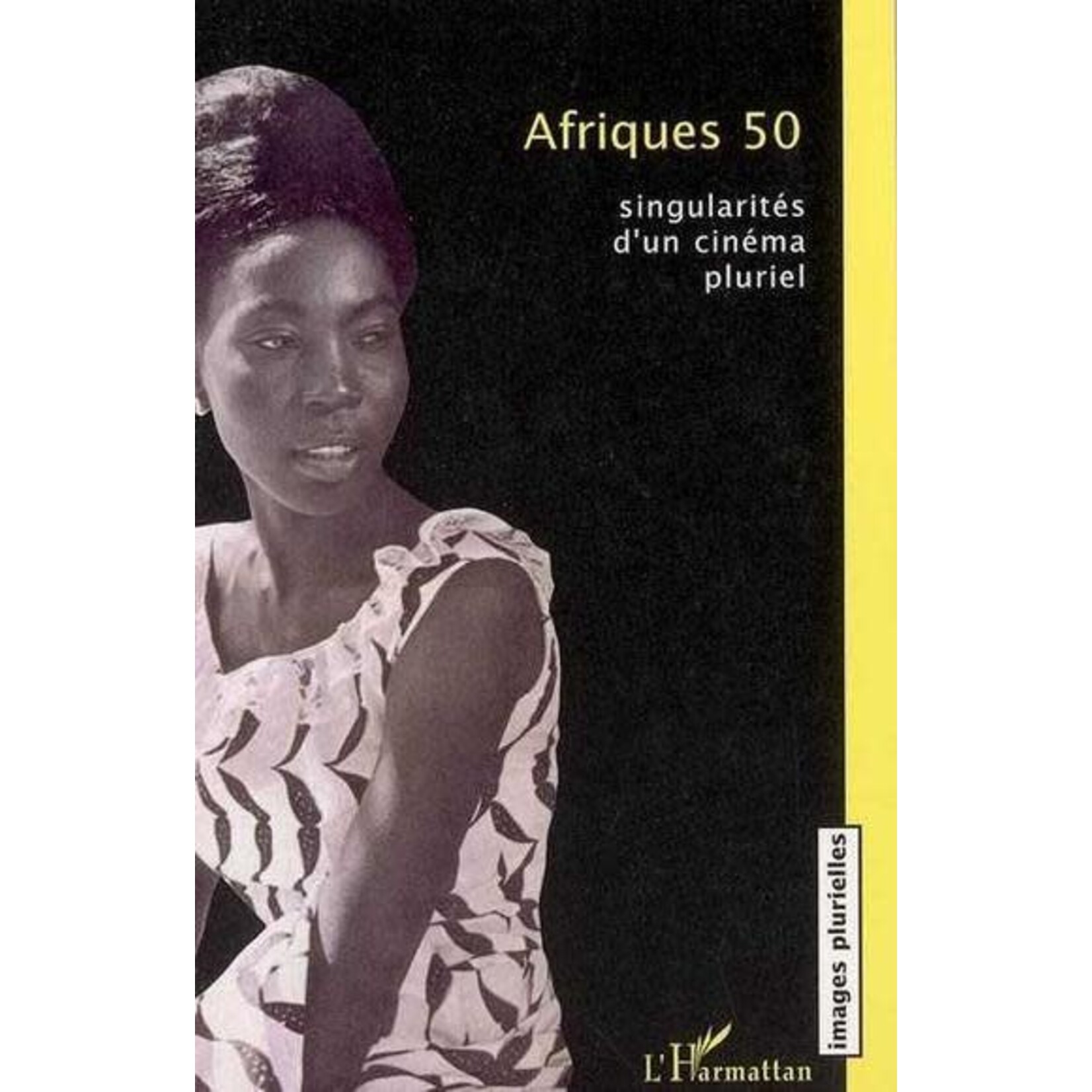 Afriques 50: Singularites d'un cinema pluriel