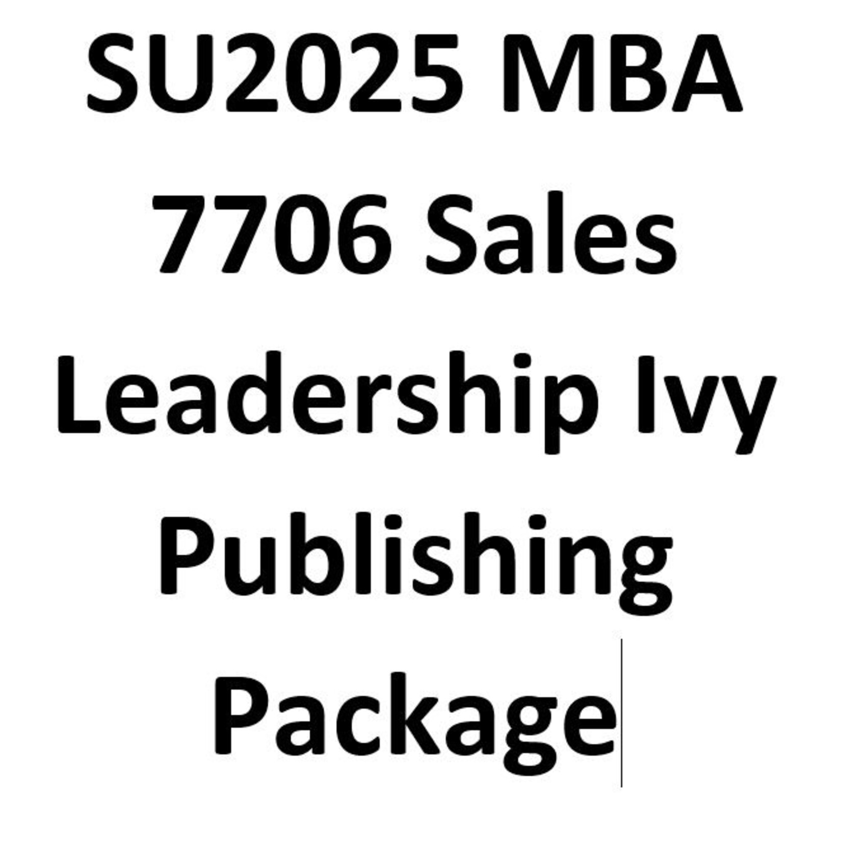 SU2025 MBA 7706 Sales Leadership Ivy Publishing Package