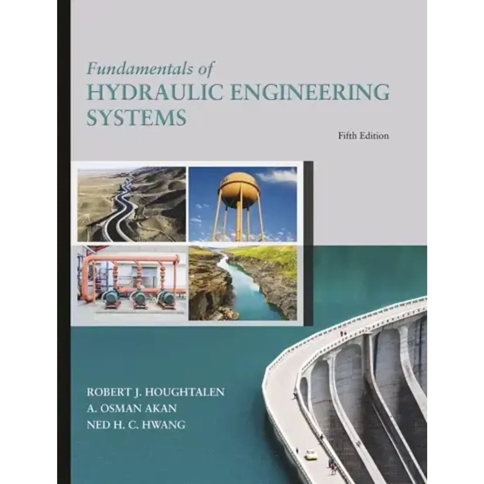 Fundamentals of Hydraulic Engineering Systems, 5th Ed.