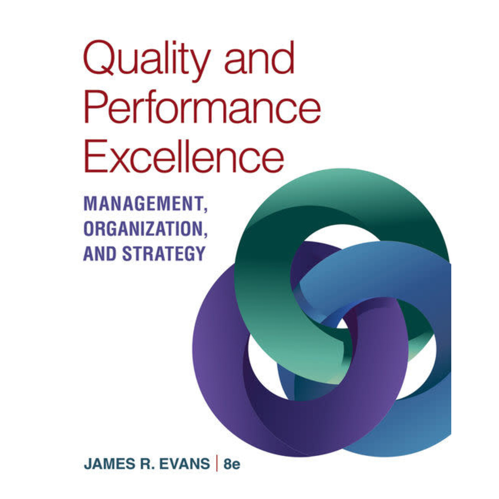 Quality & Performance Excellence, 8th Ed.