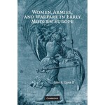 Women, Armies, and Warfare in Early Modern Europe, 1st Edition