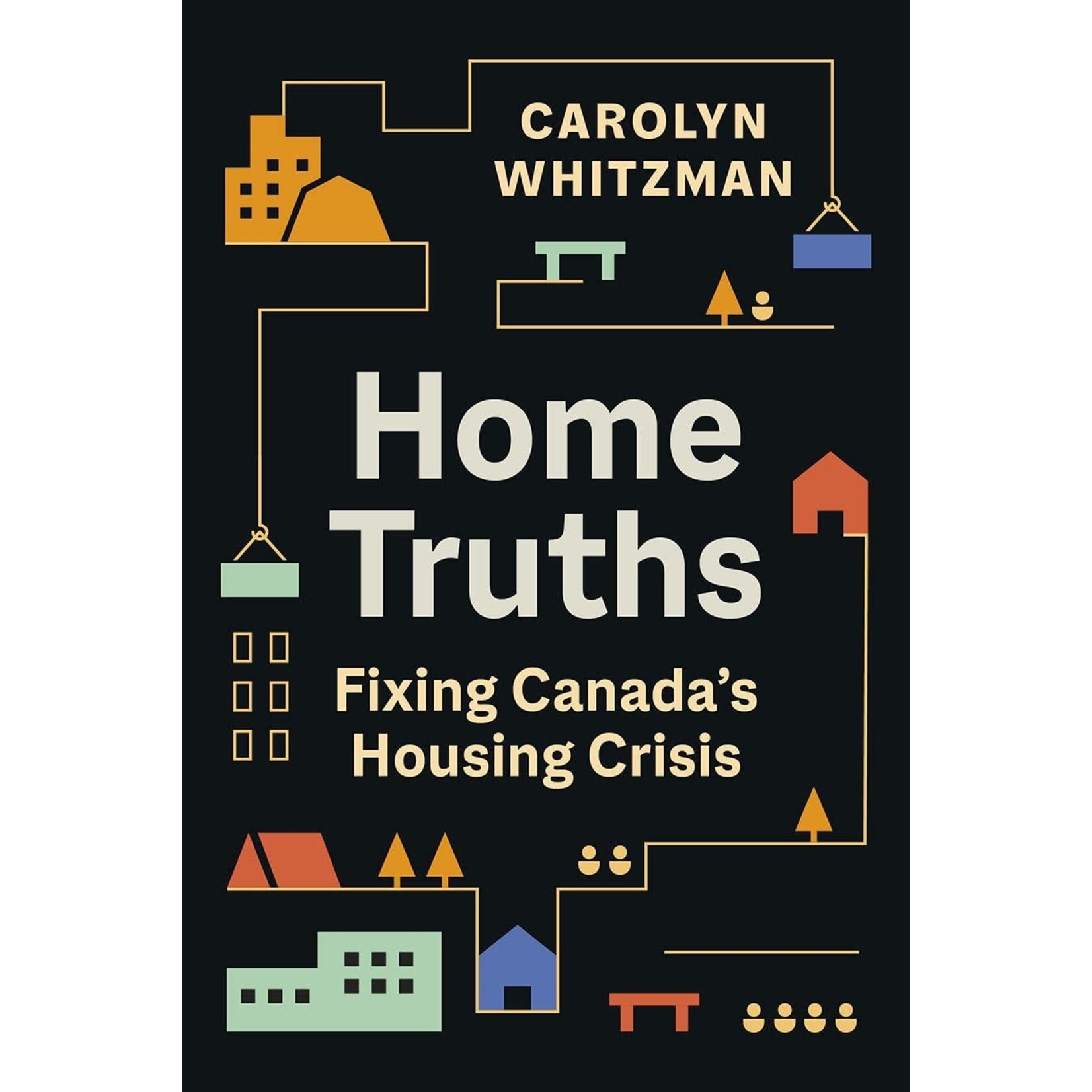 Home Truths: Fixing Canada's Housing Crisis