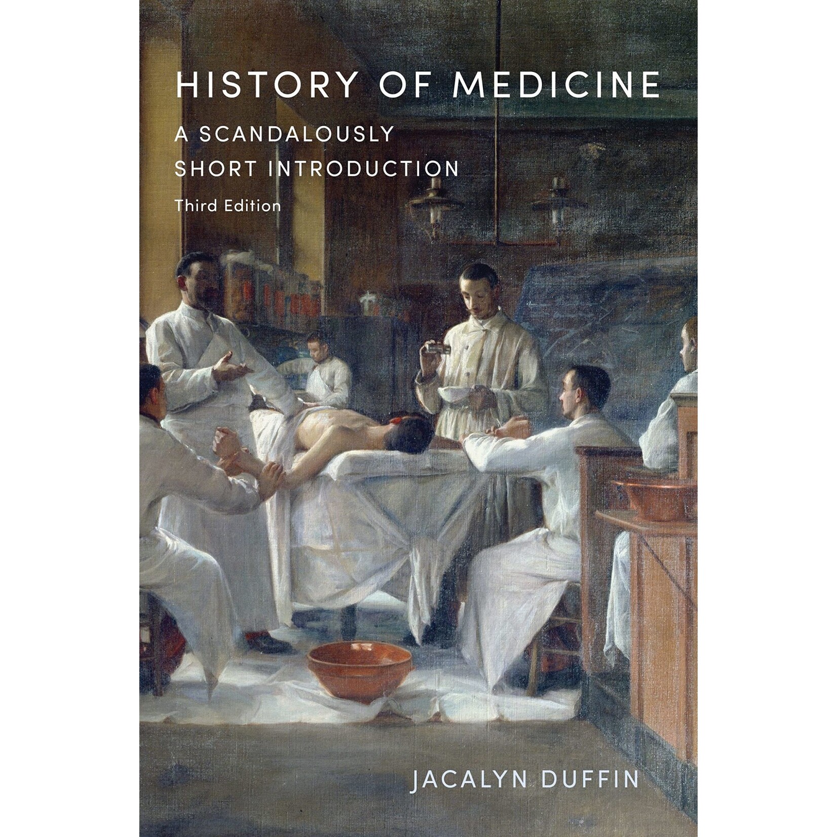 USED The History of Medicine: a Scandalously Short Introduction