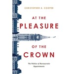 USED At the Pleasure of the Crown: The Politics of Bureaucratic Appointments