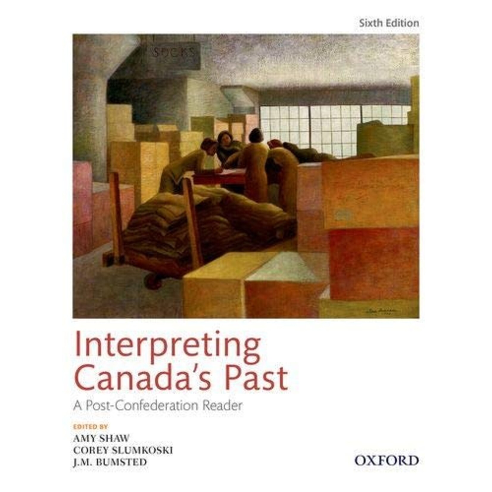 USED Interpreting Canada's Past: A Post-Confederation Reader, 6th Ed.