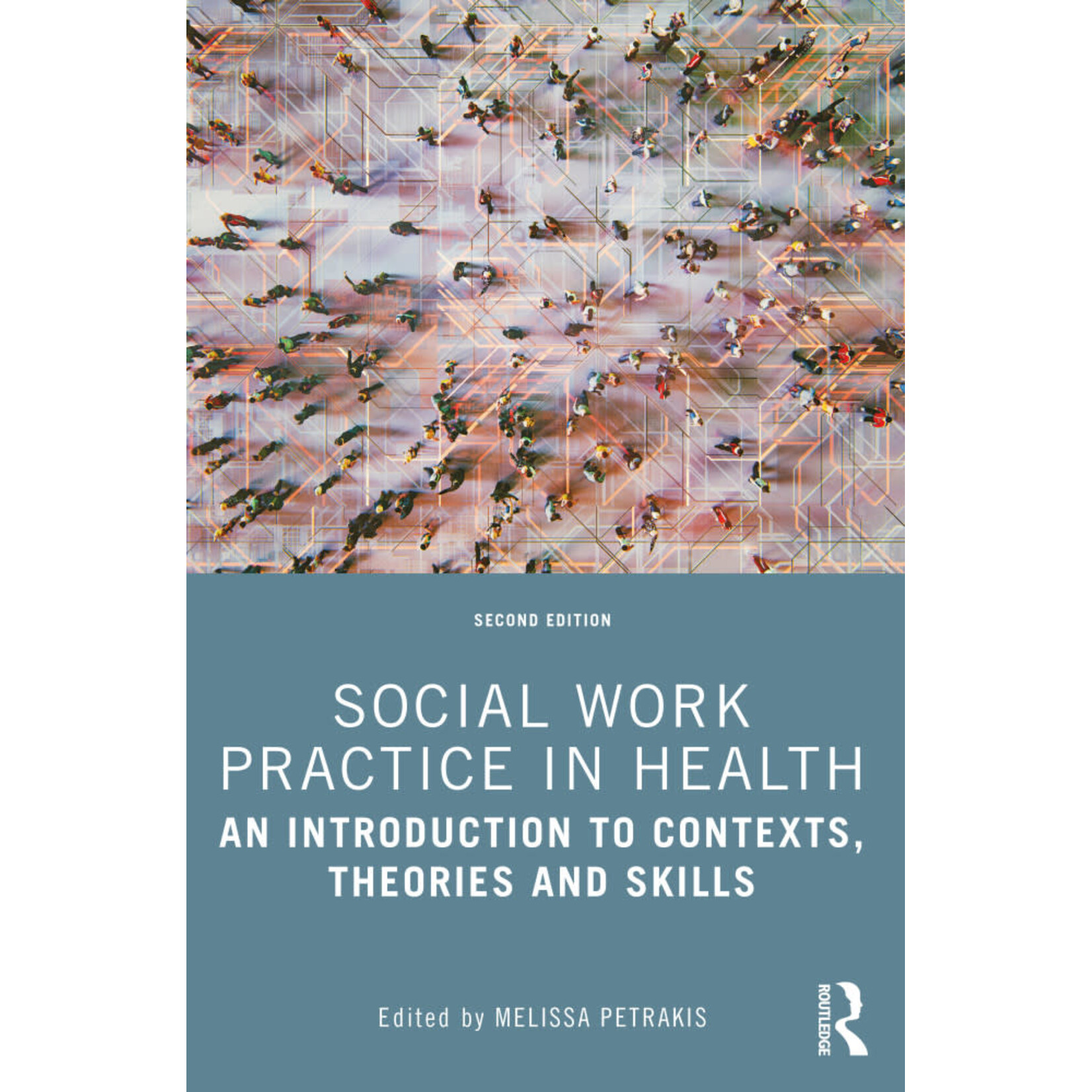Social Work Practice in Health: An Introduction to Contexts, Theories and Skills