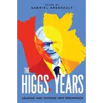 The Higgs Years: Leading and Dividing New Brunswick