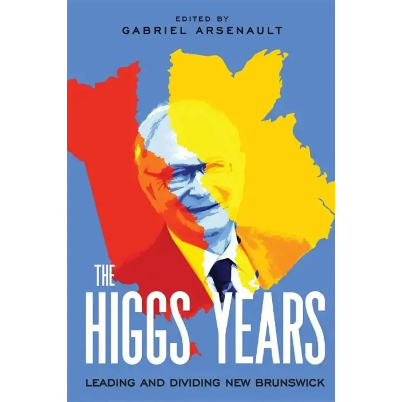 The Higgs Years: Leading and Dividing New Brunswick