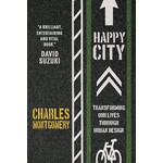 Happy City: Transforming Our Lives Through Urban Design