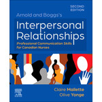 Arnold and Boggs's Interpersonal Relationships: Professional Communication Skills for Canadian Nurses 2nd Ed.