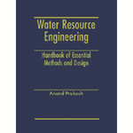 Water Resources Engineering: Handbook of Essential Methods and Design