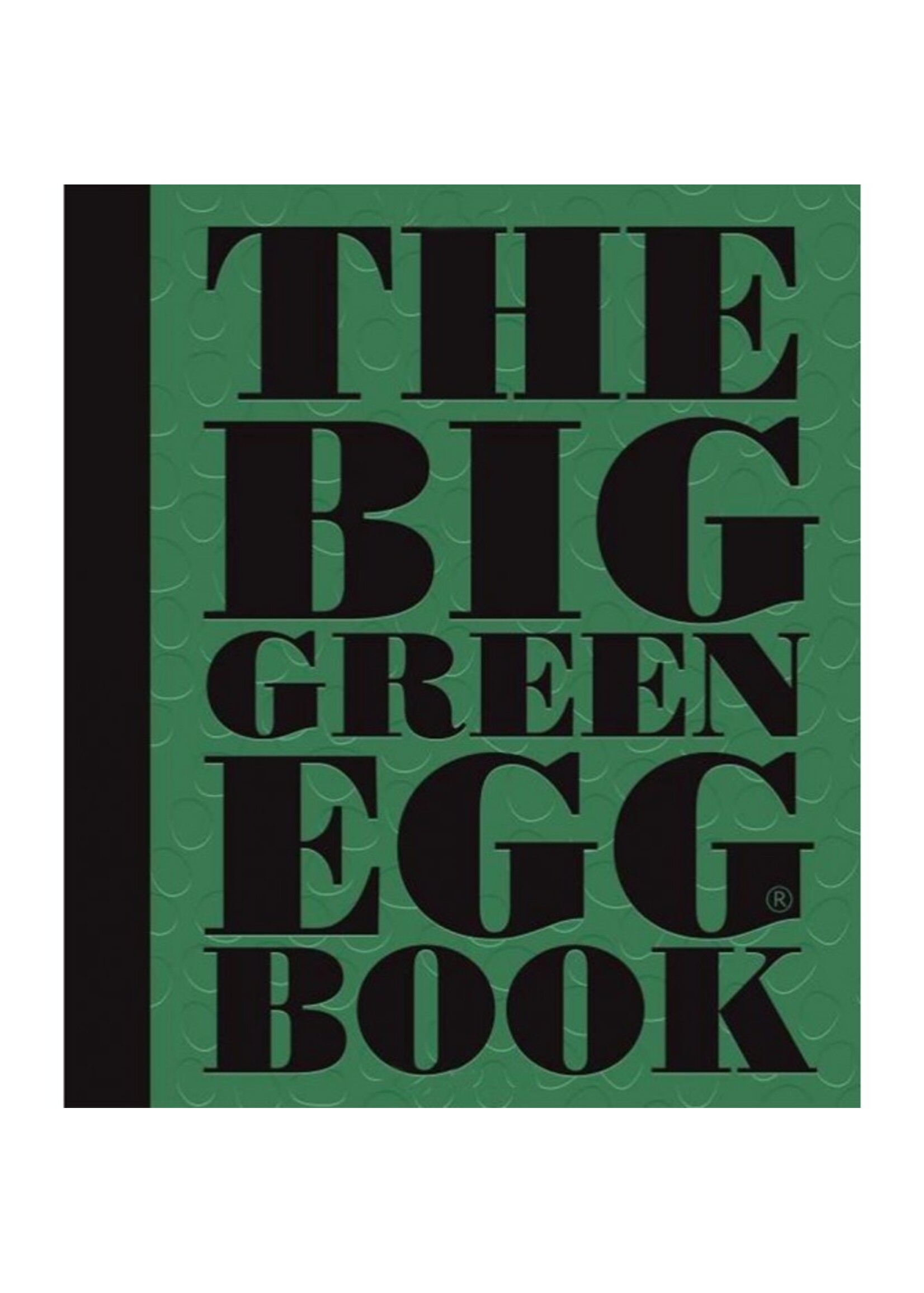 Big Green Egg BGE Cookbook, "The Big Green Egg Cookbook"